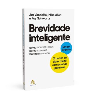 Brevidade Inteligente. De Jim VandeHei, Mike Allen e Roy Schwartz, Editora Sextante
