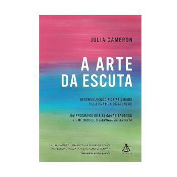 A Arte da Escuta. De Julia Cameron, Português