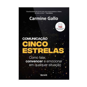 Comunicação Cinco Estrelas. De Carmine Gallo. Editora Benvirá