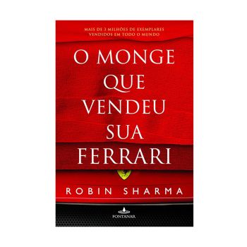 O Monge que Vendeu sua Ferrari. De Robin Sharma. Editora Fontanar