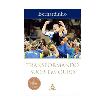 Livro Transformando Suor em Ouro De Bernardinho Sextante, Português