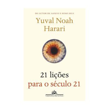21 Lições para o Século 21. De Yuval Noah Harari. Editora Companhia das Letras