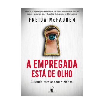 A Empregada Está de Olho. De Freida Mcfadden, Editora Arqueiro