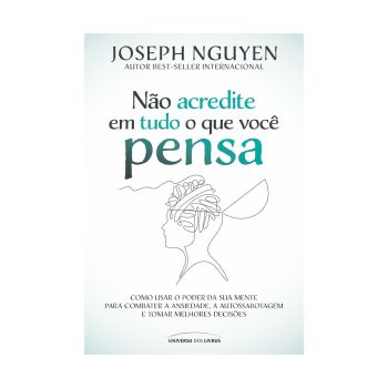 Não Acredite em tudo o que Você Pensa. De Joseph Nguyen, Editora Universo Dos Livros