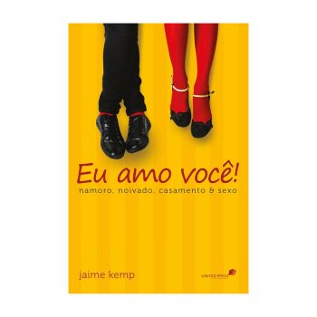 Eu Amo Você. De Jaime Kemp,  Editora Hagnos