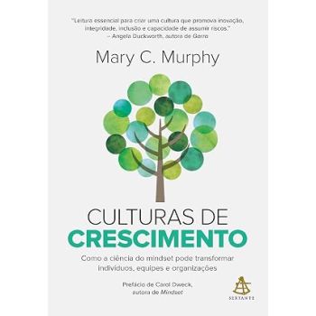Culturas de Crescimento. De Mary C.Murphy, Da Editora Sextante