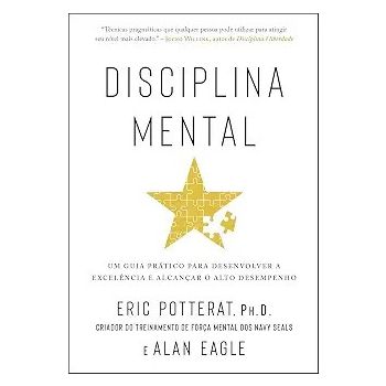 Disciplina Mental. De Eric Potterat & Alan Eagle, Editora Sextante