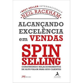Alcançando Excelência em Vendas. De Neil Rackham, Editora Alta Books