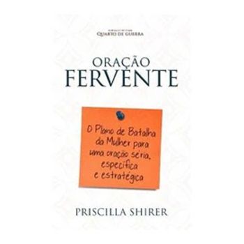 Oração Fervente. De Priscilla Shirer, Editora BV Books