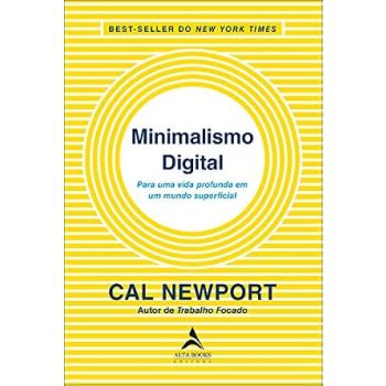 Minimalismo Digital. De Cal Newport, Editora AltaBooks