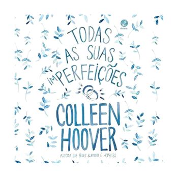 Todas as suas (im)perfeições. De Colleen Hoover, Editora Galera