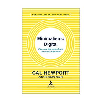 Minimalismo Digital. De Cal Newport, Editora AltaBooks