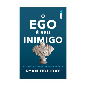 O Ego e seu inimigo. De Ryan Holiday. Da editora Intrínseca