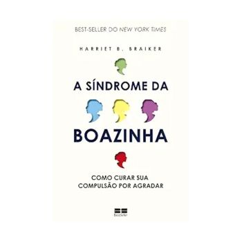 A Sindrome da Boazinha. De Harriet B. Braiker, Editora BestSeller
