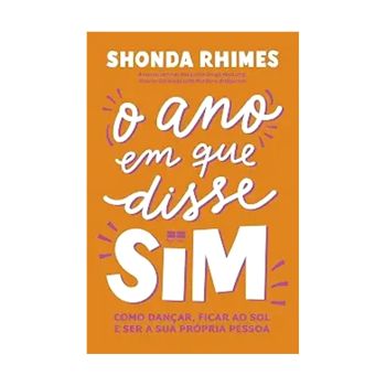 O Ano em que eu disse SIM. De Shonda Rhimes. Editora BestSeller