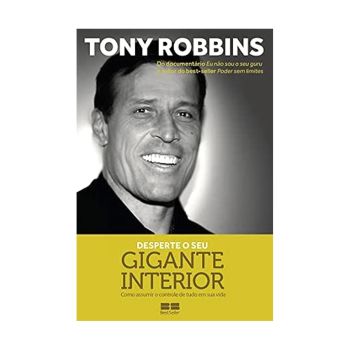 Desperte o seu Gigante Interior. De Tony Robbins, Editora Bestseller
