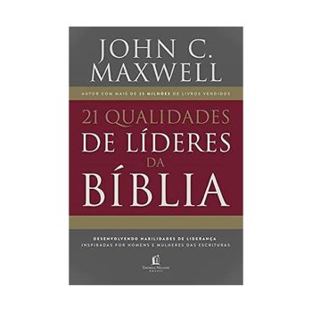 21 Qualidades de Lideres da Biblia. Jonh Maxwell, Da editora CPAD