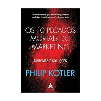 Os 10 Pecados Mortais do Marketing. De Philip Kotler, Editora Sextante