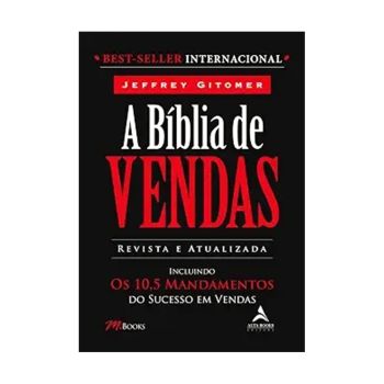 A Biblia das Vendas. De Jeffrey Gitomor. Editora M. Books.