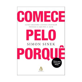 Comece pelo porquê. De Simom Sinek, Editora Sextante