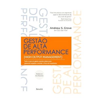 Gestão de Alta Performance. De Andrew S. Grove, Editora Benvira