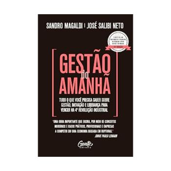 Gestão do Amanha. De Sandro Magaldi & Jose Salibi Neto, Editora Gente