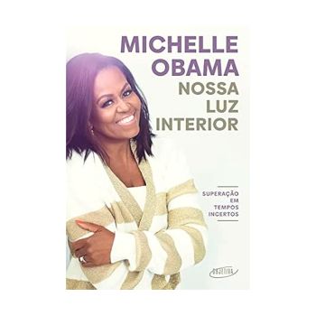Nossa Luz Interior. De Michelle Obama, Da Editora Objectiva