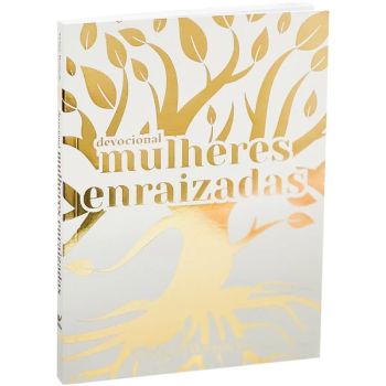 Mulheres Enraizadas. De Viviane Martinello, Editora Vida