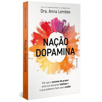 Nação Dopamina. De Dra. Anna Lembke, Editora Vertigio