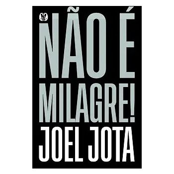Não é Milagre. De Joel Jota, Editora Citadel