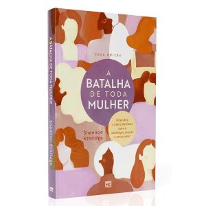 A Batalha De Toda A Mulher. De Shannon Ethridge, Editora Mundo Cristão