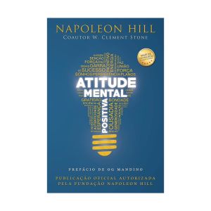 Atitude Mental Positiva. De Napoleon Hill, W. Clement Stone & Og Mandino (Prefácio), Citadel