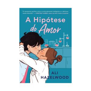 A Hipótese do Amor. De Hazelwood Ali. Editora Arqueiro