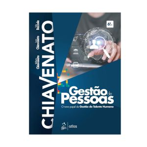 Gestão de Pessoas - O Novo Papel da Gestão do Talento Humano. De Idalberto Chiavenato, Lucas Chiavenato &  Celso Bazzola. Editora ‏GEN Atlas