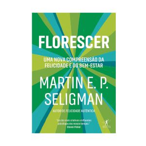 Florescer. De Martin E. P. Seligman. Editora Objetiva