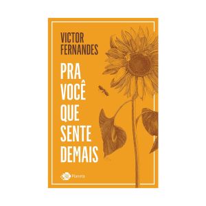 Pra você que Sente Demais. De Victor Fernandes. Editora ‏Outro Planeta
