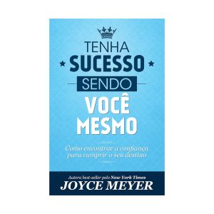 Tenha Sucesso Sendo você Mesmo. De  Joyce Meyer. Editora ‏Bello Publicações
