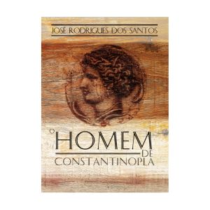 O Homem de Constantinopla. De José Rodrigues dos Santos. Editora Liser