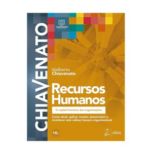 Recursos Humanos - O Capital Humano das Organizações. De Idalberto Chiavenato, Atlas