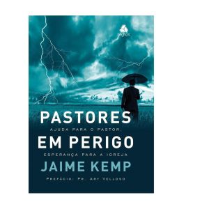 Pastores em PerigoDe Jaime Kemp,  Editora Hagnos 