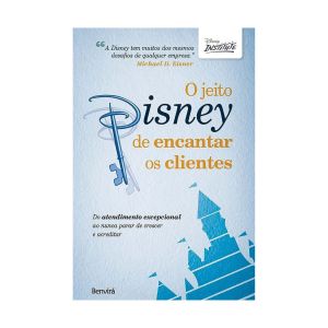 O Jeito Disney de Encantar os Clientes: Do atendimento excepcional ao nunca parar de crescer. Disney Institute, Benvirá